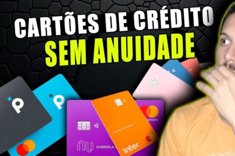 Cartão de Crédito Sem Anuidade: Vale a Pena em 2025?